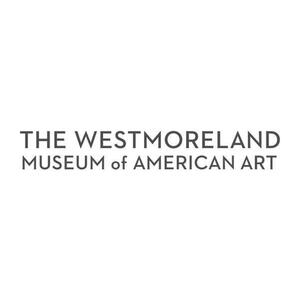 The Westmoreland Museum of American Art